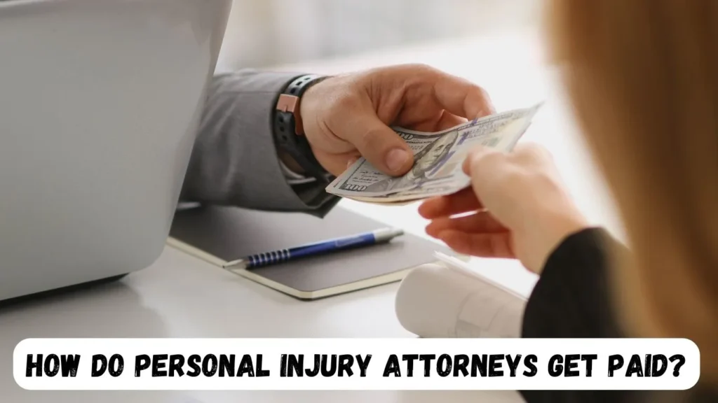 how do personal injury attorneys get paid