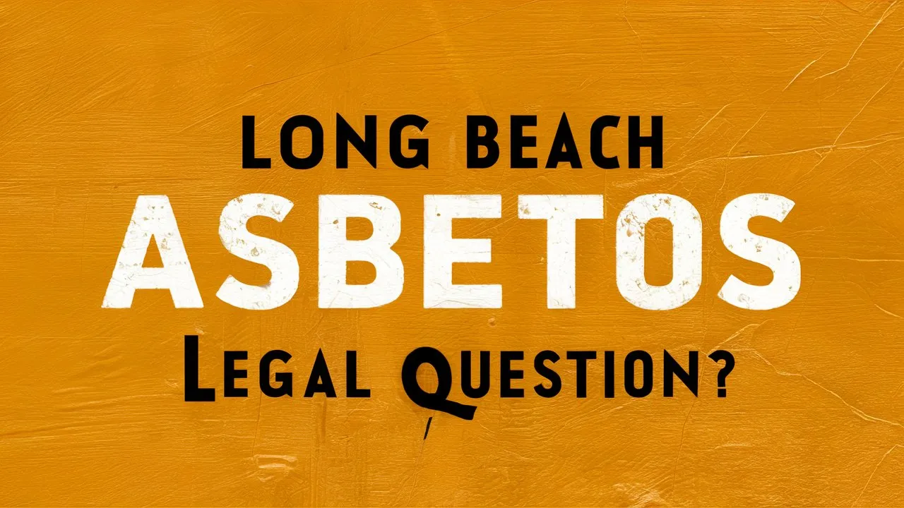 long beach asbestos legal question